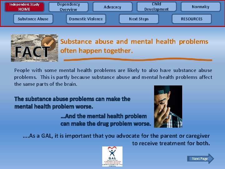 Independent Study HOME Substance Abuse FACT Dependency Overview Domestic Violence Child Development Advocacy Next
