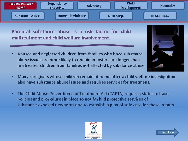 Independent Study HOME Substance Abuse Dependency Overview Domestic Violence Advocacy Child Development Next Steps