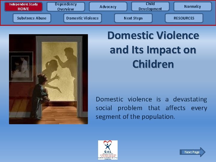 Independent Study HOME Substance Abuse Dependency Overview Advocacy Domestic Violence Child Development Next Steps
