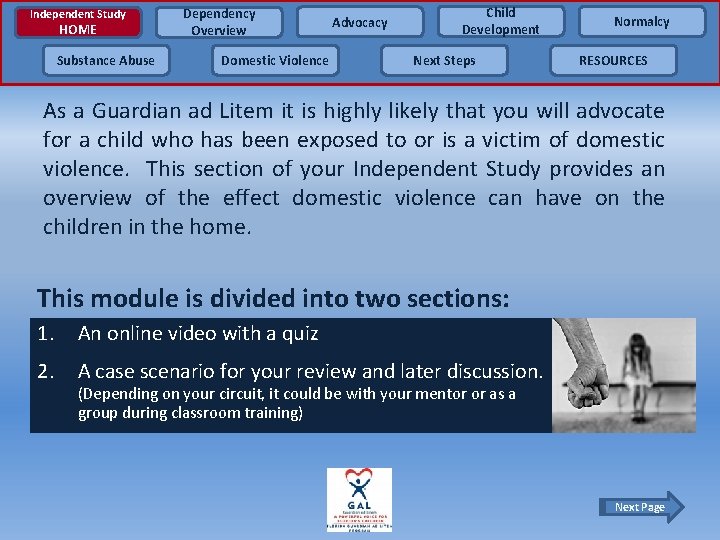 Independent Study HOME Substance Abuse Dependency Overview Domestic Violence Advocacy Child Development Next Steps