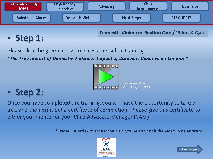 Independent Study HOME Substance Abuse • Step 1: Dependency Overview Domestic Violence Advocacy Child