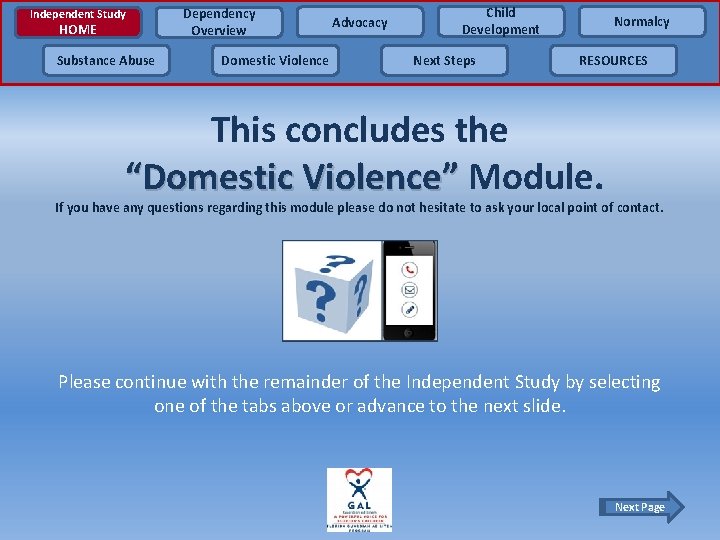 Independent Study HOME Substance Abuse Dependency Overview Domestic Violence Advocacy Child Development Next Steps