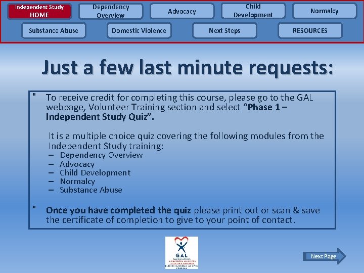 Independent Study HOME Substance Abuse Dependency Overview Domestic Violence Advocacy Child Development Next Steps