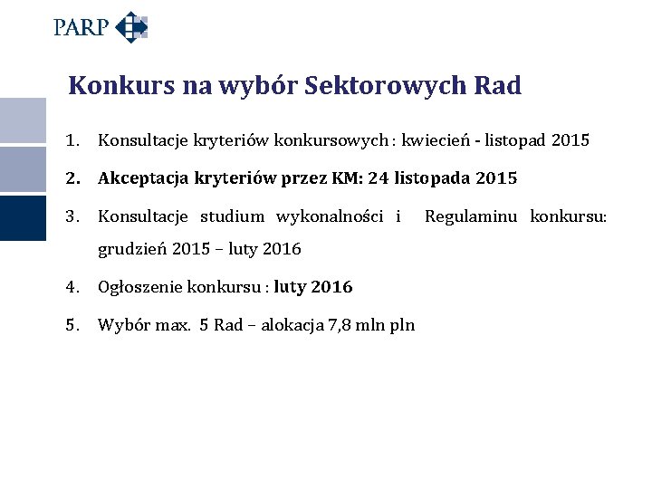 Konkurs na wybór Sektorowych Rad 1. Konsultacje kryteriów konkursowych : kwiecień - listopad 2015