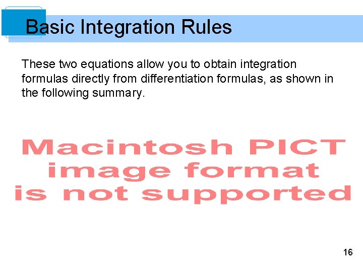 Basic Integration Rules These two equations allow you to obtain integration formulas directly from