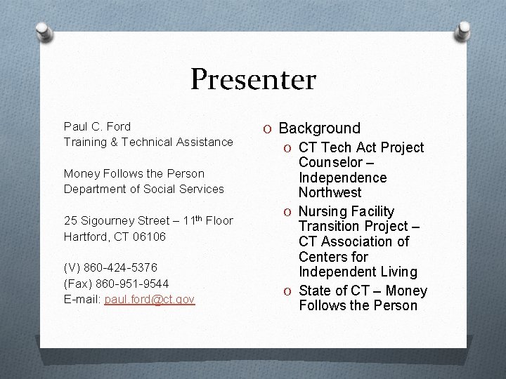 Presenter Paul C. Ford Training & Technical Assistance Money Follows the Person Department of