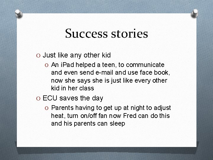 Success stories O Just like any other kid O An i. Pad helped a
