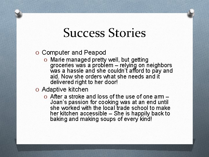 Success Stories O Computer and Peapod O Marie managed pretty well, but getting groceries