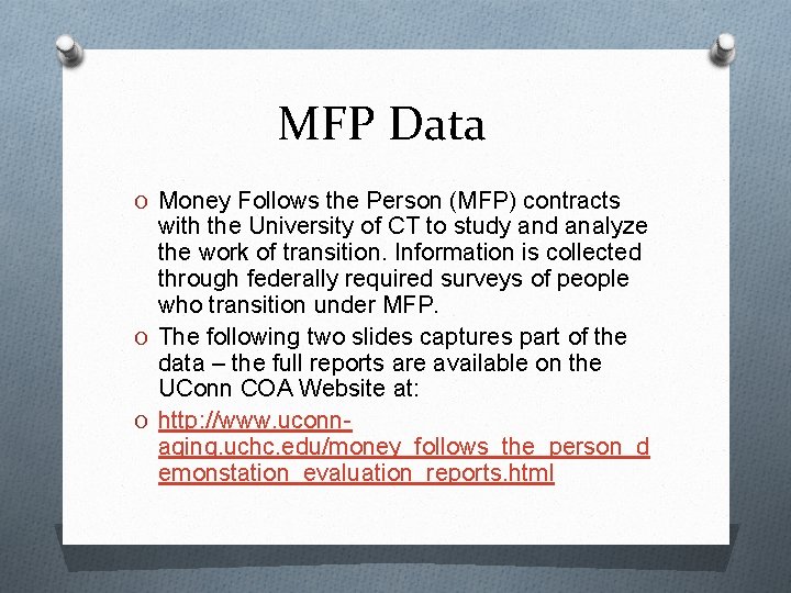 MFP Data O Money Follows the Person (MFP) contracts with the University of CT