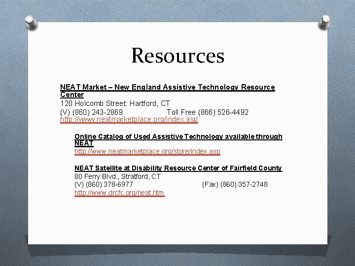 Resources NEAT Market – New England Assistive Technology Resource Center 120 Holcomb Street: Hartford,