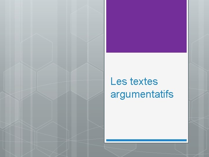 Les textes argumentatifs 