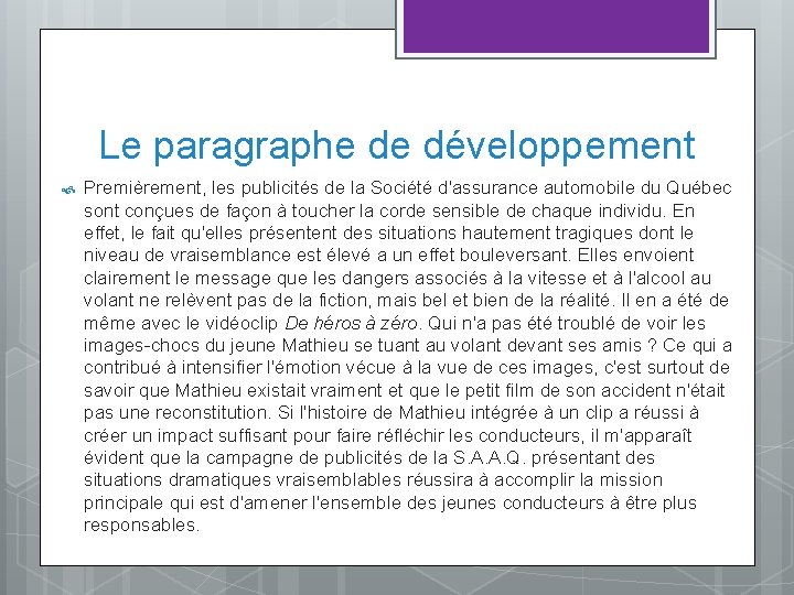 Le paragraphe de développement Premièrement, les publicités de la Société d'assurance automobile du Québec