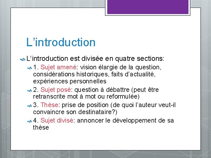 L’introduction 1. est divisée en quatre sections: Sujet amené: vision élargie de la question,