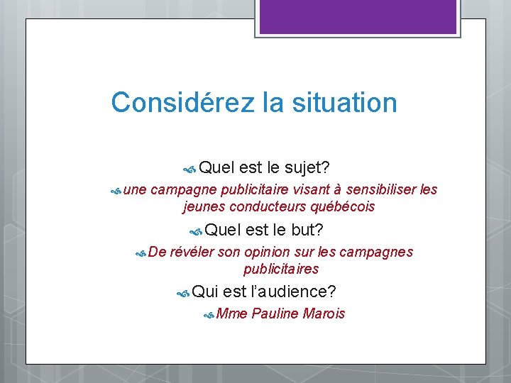 Considérez la situation Quel une est le sujet? campagne publicitaire visant à sensibiliser les