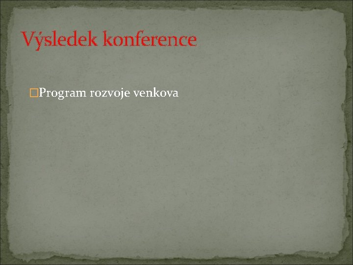 Výsledek konference �Program rozvoje venkova 