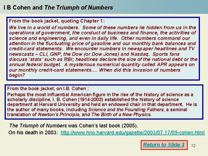 I B Cohen and The Triumph of Numbers From the book jacket, quoting Chapter