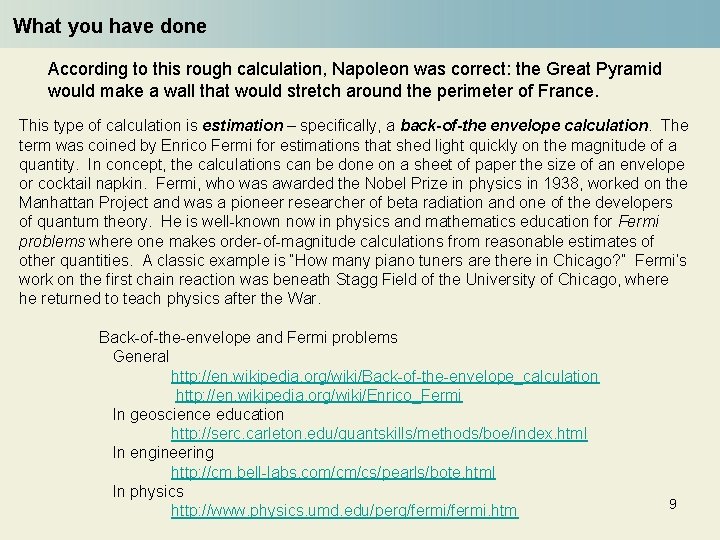 What you have done According to this rough calculation, Napoleon was correct: the Great