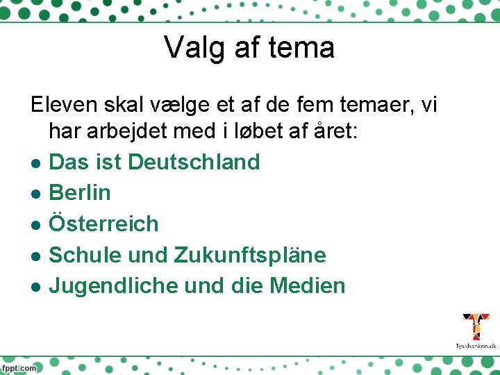 Valg af tema Eleven skal vælge et af de fem temaer, vi har arbejdet