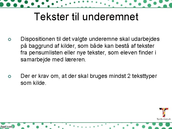 Tekster til underemnet Dispositionen til det valgte underemne skal udarbejdes på baggrund af kilder,