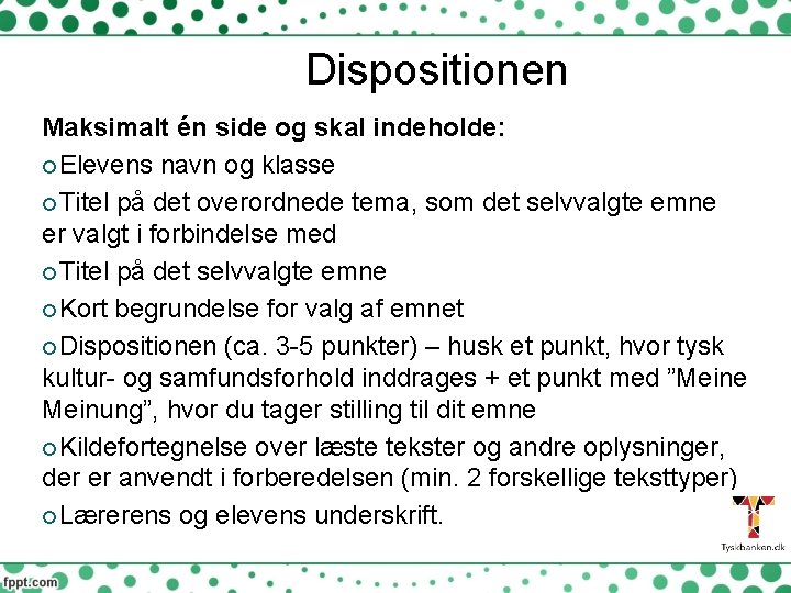 Dispositionen Maksimalt én side og skal indeholde: Elevens navn og klasse Titel på det