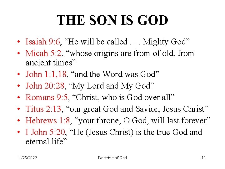 THE SON IS GOD • Isaiah 9: 6, “He will be called. . .