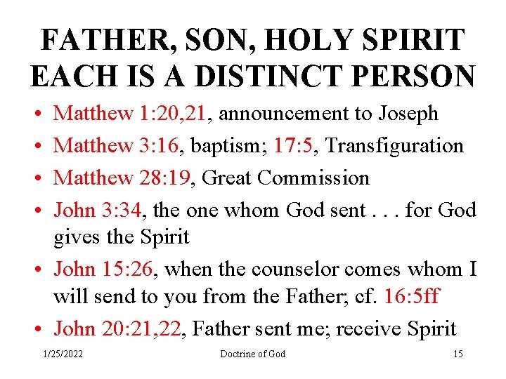 FATHER, SON, HOLY SPIRIT EACH IS A DISTINCT PERSON • • Matthew 1: 20,