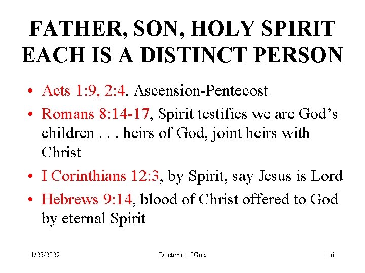 FATHER, SON, HOLY SPIRIT EACH IS A DISTINCT PERSON • Acts 1: 9, 2: