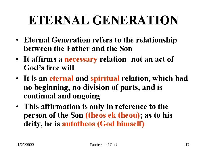 ETERNAL GENERATION • Eternal Generation refers to the relationship between the Father and the