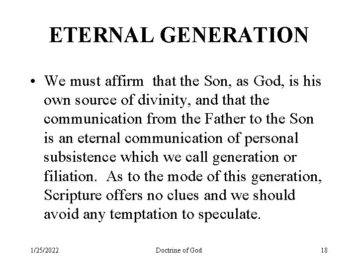 ETERNAL GENERATION • We must affirm that the Son, as God, is his own