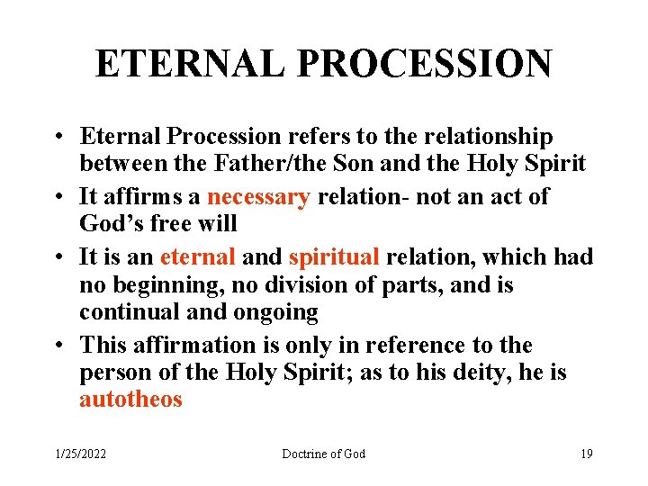 ETERNAL PROCESSION • Eternal Procession refers to the relationship between the Father/the Son and