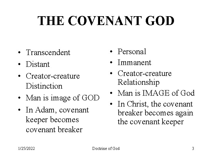 THE COVENANT GOD • Transcendent • Distant • Creator-creature Distinction • Man is image