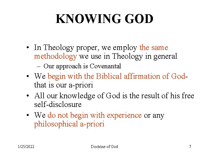 KNOWING GOD • In Theology proper, we employ the same methodology we use in