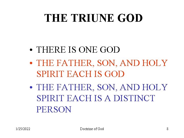 THE TRIUNE GOD • THERE IS ONE GOD • THE FATHER, SON, AND HOLY