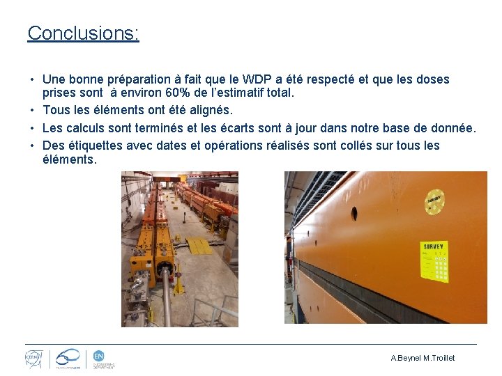 Conclusions: • Une bonne préparation à fait que le WDP a été respecté et