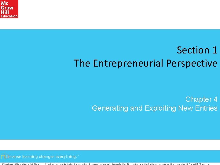 Section 1 The Entrepreneurial Perspective Chapter 4 Generating and Exploiting New Entries ©Mc. Graw-Hill