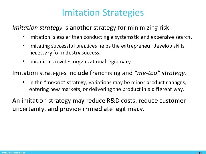 Imitation Strategies Imitation strategy is another strategy for minimizing risk. • Imitation is easier