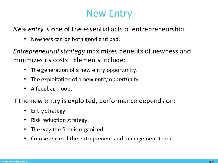 New Entry New entry is one of the essential acts of entrepreneurship. • Newness