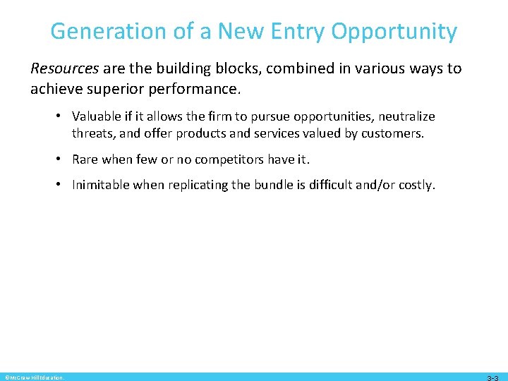 Generation of a New Entry Opportunity Resources are the building blocks, combined in various