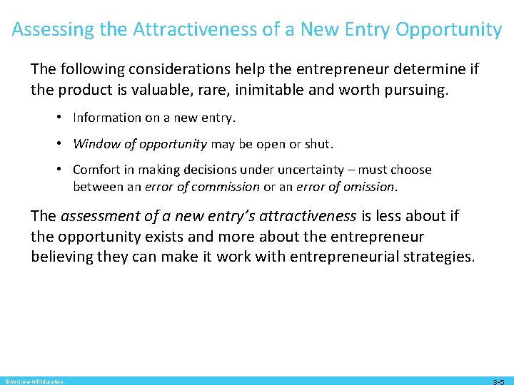 Assessing the Attractiveness of a New Entry Opportunity The following considerations help the entrepreneur