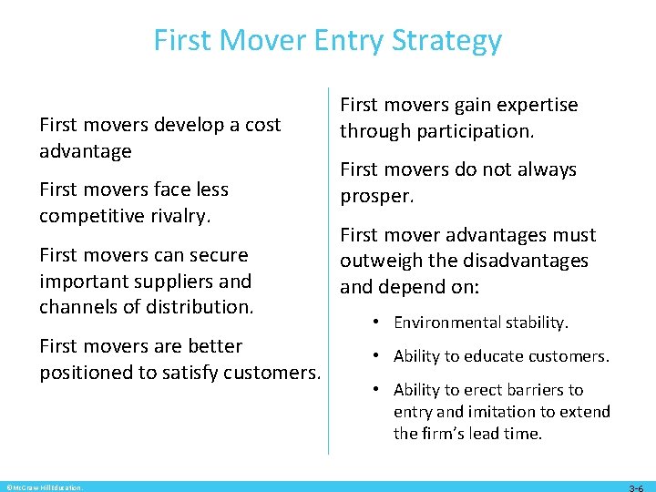 First Mover Entry Strategy First movers develop a cost advantage First movers face less