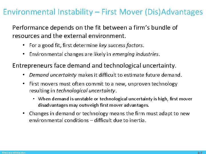 Environmental Instability – First Mover (Dis)Advantages Performance depends on the fit between a firm’s