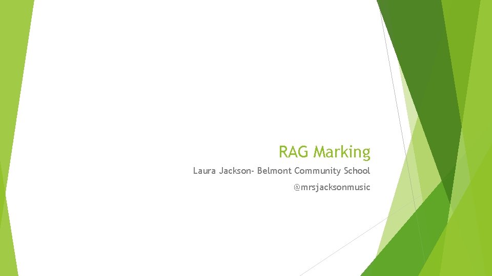 RAG Marking Laura Jackson- Belmont Community School @mrsjacksonmusic 