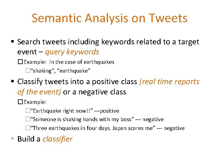 Semantic Analysis on Tweets § Search tweets including keywords related to a target event