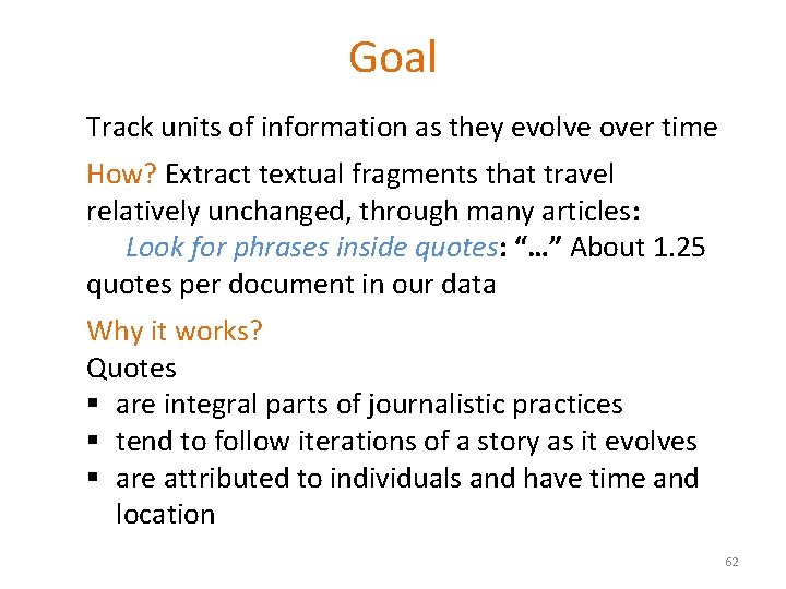 Goal Track units of information as they evolve over time How? Extract textual fragments