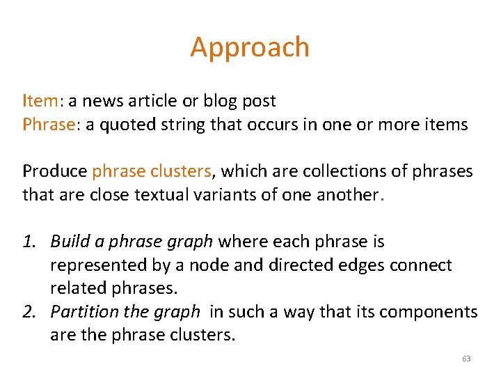 Approach Item: a news article or blog post Phrase: a quoted string that occurs