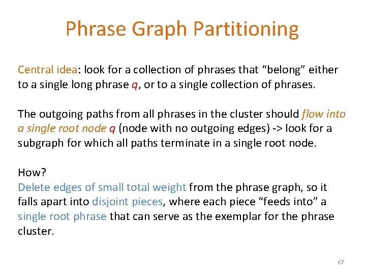 Phrase Graph Partitioning Central idea: look for a collection of phrases that “belong” either