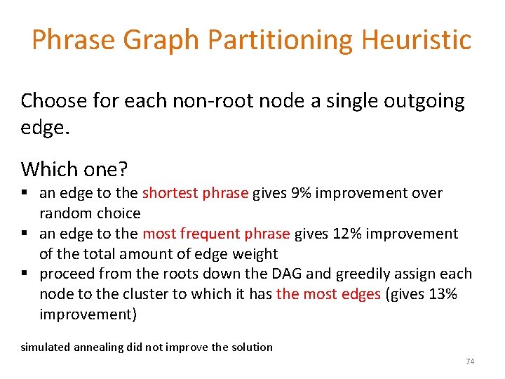 Phrase Graph Partitioning Heuristic Choose for each non-root node a single outgoing edge. Which