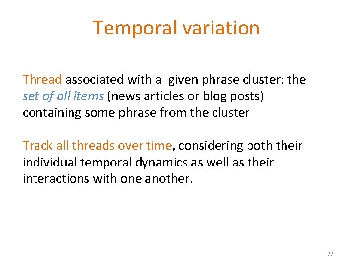 Temporal variation Thread associated with a given phrase cluster: the set of all items