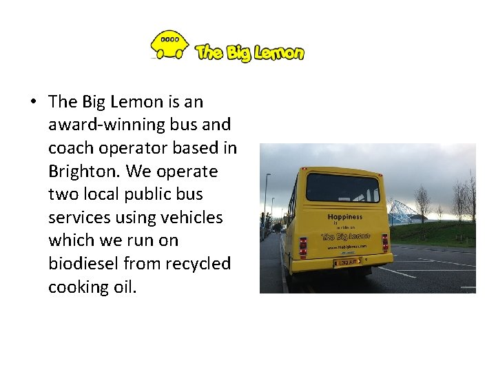  • The Big Lemon is an award-winning bus and coach operator based in