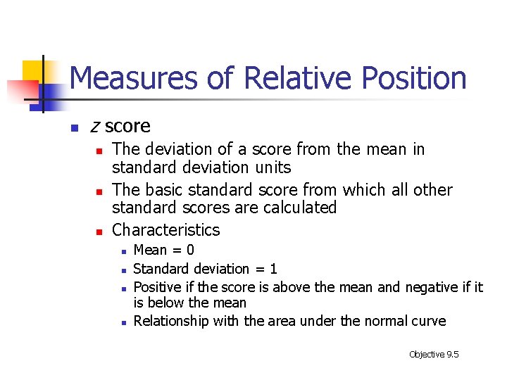 Measures of Relative Position n z score n n n The deviation of a